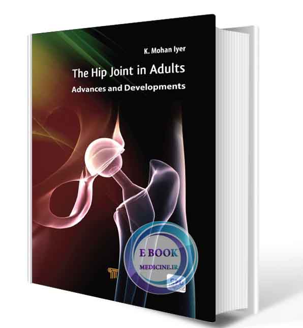 دانلود کتاب Hip Joint in Adults: Advances and Developments 1st2018 (ORIGINAL PDF)